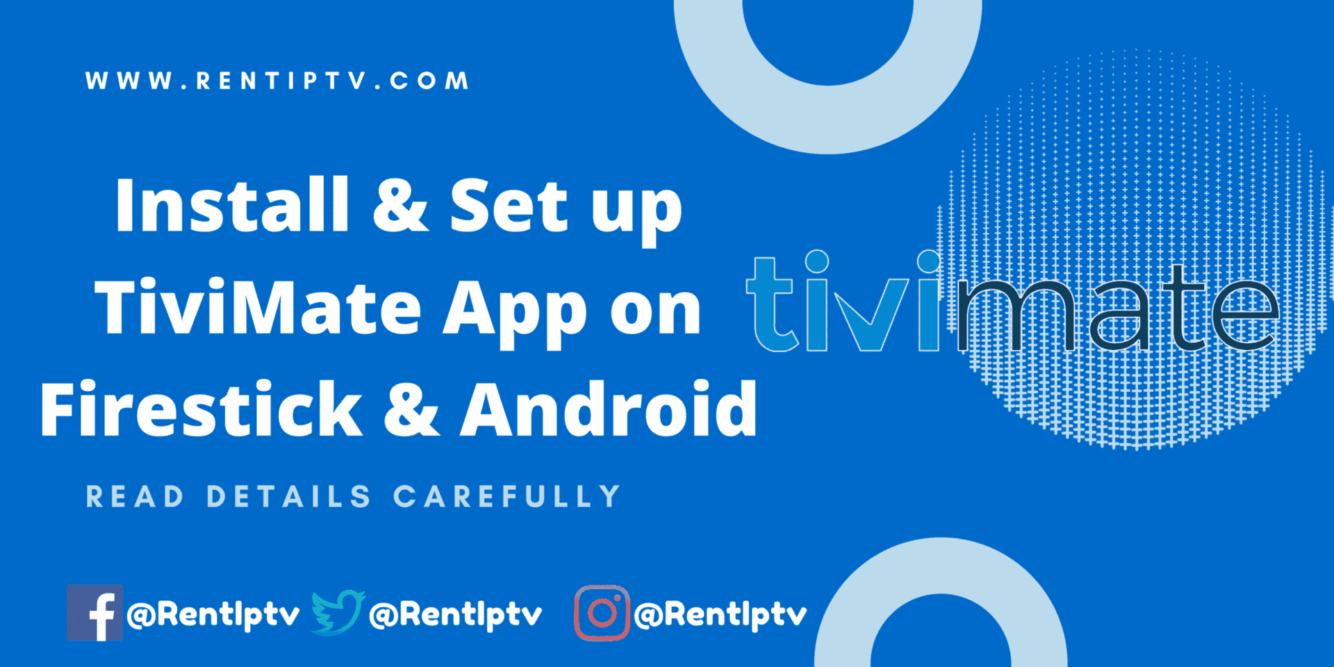 Blue RentIPTV banner promoting how to install and set up the TiviMate app on Firestick and Android, featuring the TiviMate logo, URL rentiptv.org, “Read details carefully,” and @RentIptv social media icons.