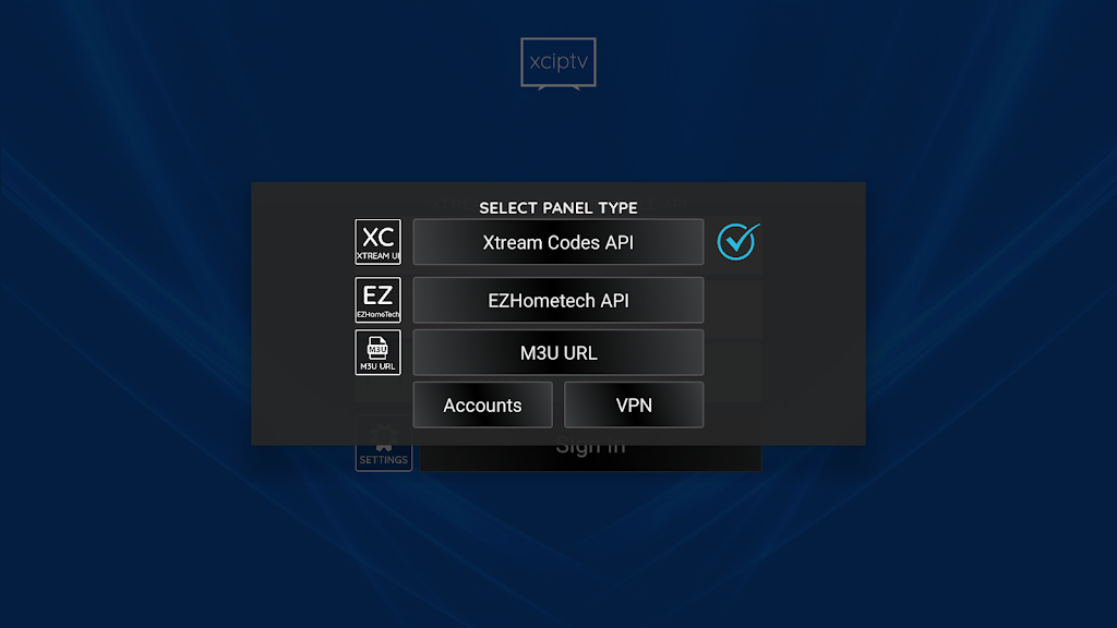 xciptv Select Panel Type dialog with Xtream Codes API selected; other options: EZHometech API, M3U URL, Accounts, VPN.